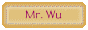 Mr. Wu
